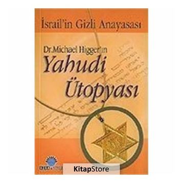 DR. MICHAEL HİGGER'IN YAHUDI ÜTOPYASI İSRAİL'İN GIZLI ANAYASASI - MICHAEL HIGGER