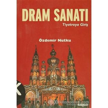 DRAM SANATI TIYATROYA GİRİŞ - ÖZDEMİR NUTKU