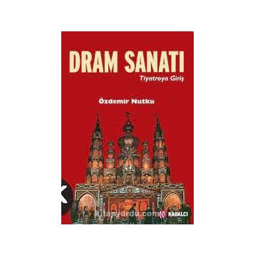 DRAM SANATI TIYATROYA GİRİŞ - ÖZDEMİR NUTKU