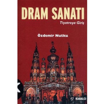 DRAM SANATI TIYATROYA GİRİŞ - ÖZDEMİR NUTKU
