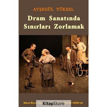 DRAM SANATINDA SINIRLARI ZORLAMAK - AYŞEGÜL YÜKSEL