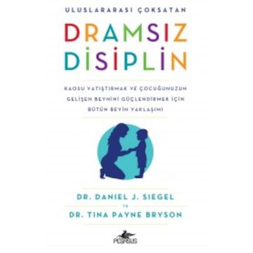 Dramsız Disiplin - Daniel J. Siegel Tina Payne Bryson