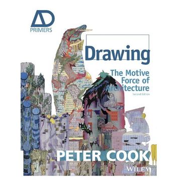 Drawing: The Motive Force of Architecture - Peter Cook