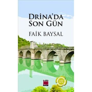 Drina’da Son Gün - Faik Baysal