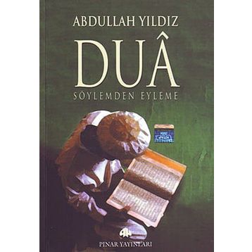 DUÂ SÖYLEMDEN EYLEME - ABDULLAH YILDIZ