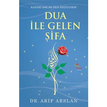 DUA İLE GELEN ŞIFA - ARIF ARSLAN
