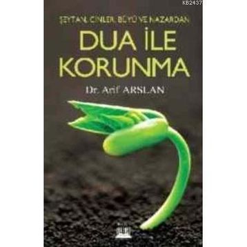 DUA İLE KORUNMA - ARIF ARSLAN