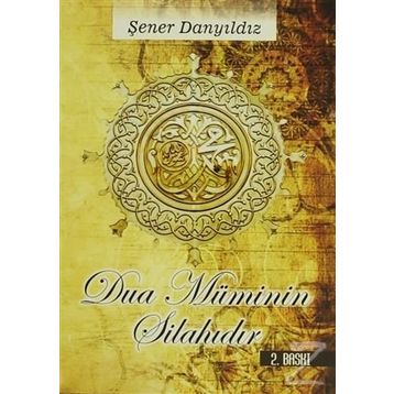 Dua Müminin Silahıdır - Şener Danyıldız