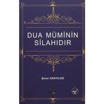 Dua Müminin Silahıdır - Şener Danyıldız