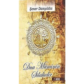 Dua Müminin Silahıdır - Şener Danyıldız