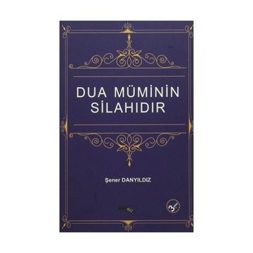 Dua Müminin Silahıdır - Şener Danyıldız