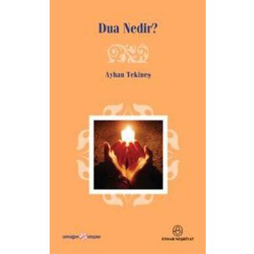 DUA NEDIR? - AYHAN TEKİNEŞ