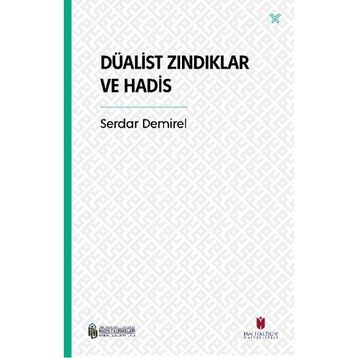 Düalist Zındıklar ve Hadis Serdar Demirel
