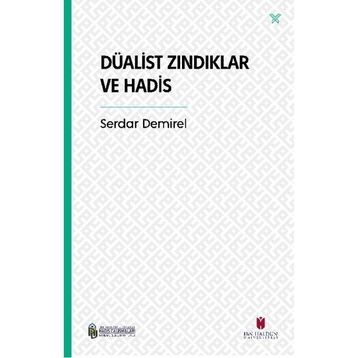 Düalist Zındıklar ve Hadis Serdar Demirel