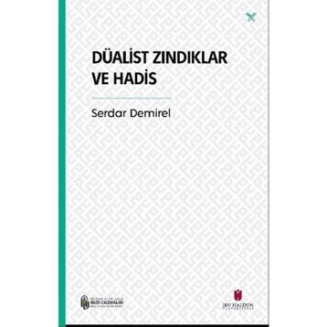Düalist Zındıklar ve Hadis Serdar Demirel