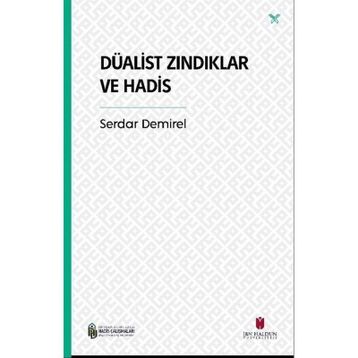 Düalist Zındıklar ve Hadis Serdar Demirel