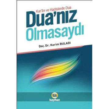 DUA'NIZ OLMASAYDI - KERIM BULADI
