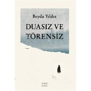 Duasız ve Törensiz - Beyda Yıldız