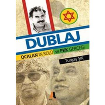 DUBLAJ ÖCALANNIN ROLÜ VE PKK GERÇEĞİ - TURGAY ŞIK