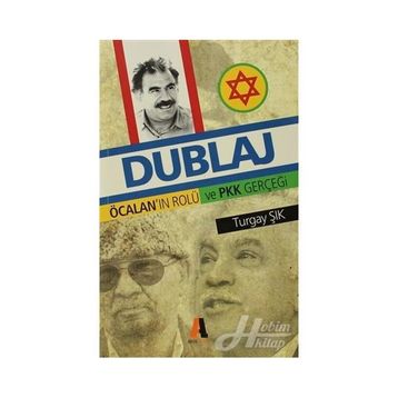 DUBLAJ ÖCALANNIN ROLÜ VE PKK GERÇEĞİ - TURGAY ŞIK