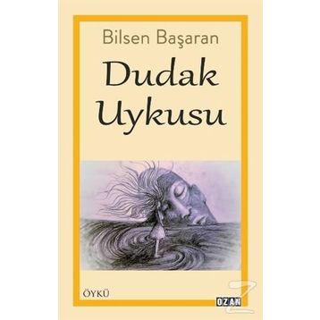 Dudak Uykusu - Bilsen Başaran