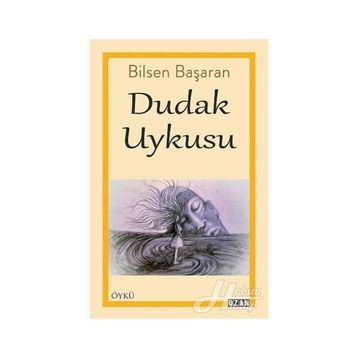 Dudak Uykusu - Bilsen Başaran