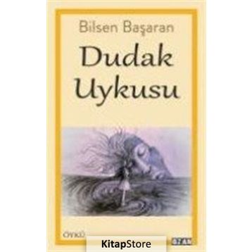 Dudak Uykusu - Bilsen Başaran