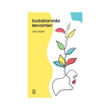 Dudaklarında Mevsimler - Ufuk Sezer