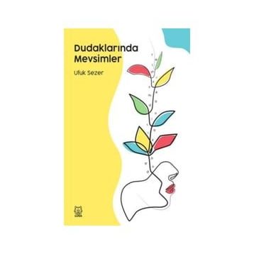 Dudaklarında Mevsimler - Ufuk Sezer