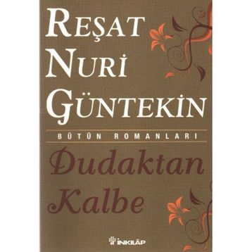 Dudaktan Kalbe - Reşat Nuri Güntekin
