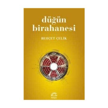DÜĞÜN BIRAHANESI - BEHÇET ÇELİK