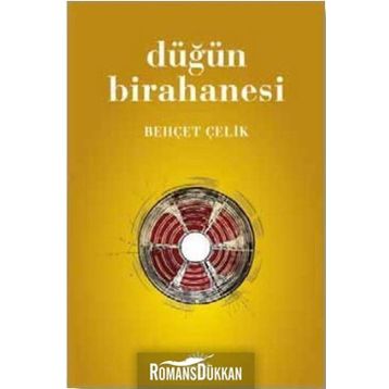 DÜĞÜN BIRAHANESI - BEHÇET ÇELİK