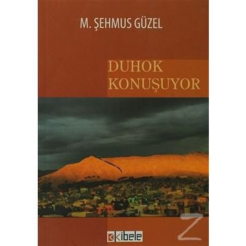 DUHOK KONUŞUYOR - M. ŞEHMUS GÜZEL