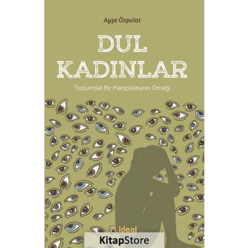 Dul Kadınlar - Ayşe Özpolat