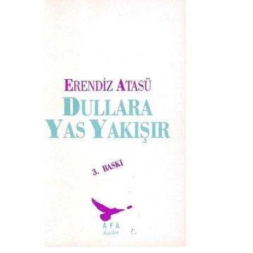 DULLARA YAS YAKIŞIR - ERENDIZ ATASÜ (ISBN:9789752899858)
