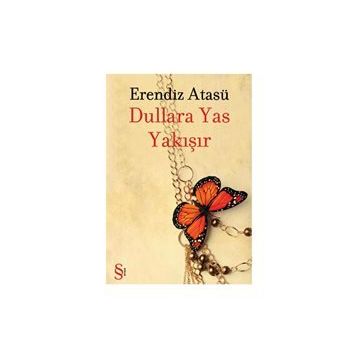 Dullara Yas Yakışır - Erendiz Atasü