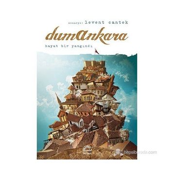 DUMANKARA HAYAT BIR YANGINDI - LEVENT CANTEK