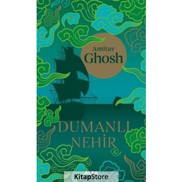 Dumanlı Nehir - Amitav Ghosh