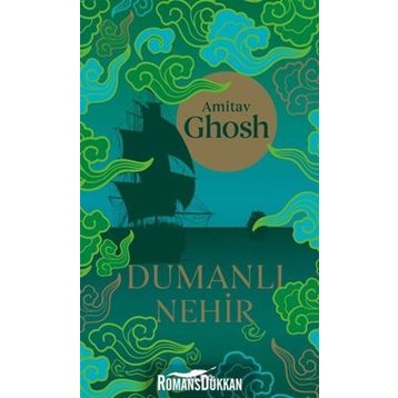 Dumanlı Nehir - Amitav Ghosh