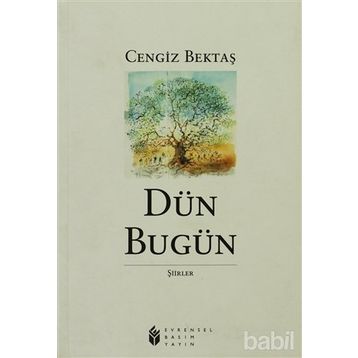 DÜN BUGÜN - CENGIZ BEKTAŞ