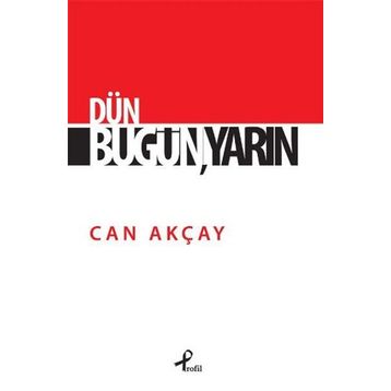 Dün, Bugün, Yarın - Can Akçay