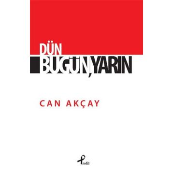 Dün, Bugün, Yarın - Can Akçay
