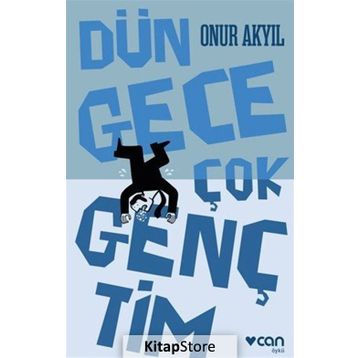 Dün Gece Çok Gençtim - Onur Akyil