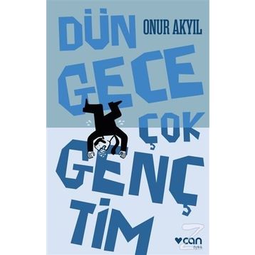 Dün Gece Çok Gençtim - Onur Akyil