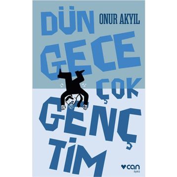 Dün Gece Çok Gençtim - Onur Akyil
