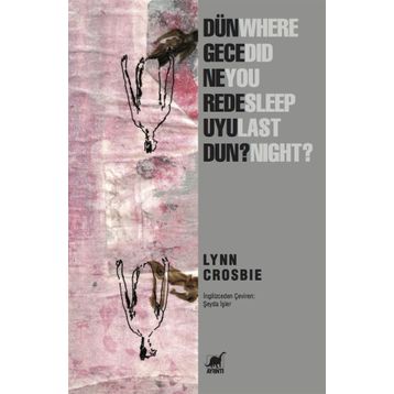 Dün Gece Nerede Uyudun? - Lynn Crosbie