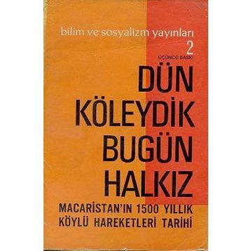 Dün Köleydik Bugün Halkız - G.Paloczy Horvath