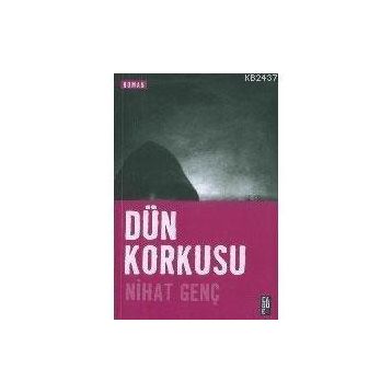 Dün Korkusu - Nihat Genç
