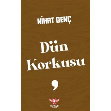 Dün Korkusu - Nihat Genç