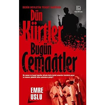 DÜN KÜRTLER BUGÜN CEMAÂTLER - EMRE USLU